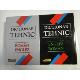    DICTIONAR  TEHNIC  ROMAN-ENGLEZ  *  DICTIONAR  TEHNIC  ENGLEZ-ROMAN  (2 vol.) 